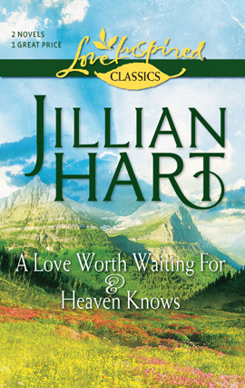 Title details for A Love Worth Waiting For and Heaven Knows by Jillian Hart - Wait list